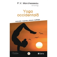 Yoga occidentala. Articulatii, respiratie, relaxare, meditatie