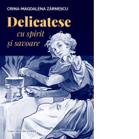 Delicatese cu spirit si savoare. Identitati culturale si culinare