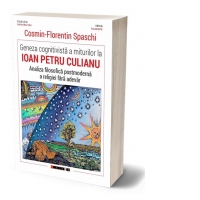 Geneza cognitivista a miturilor la Ioan Petru Culianu. Analiza filosofica postmoderna a religiei fara adevar
