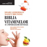 Biblia vitaminelor si a mineralelor esentiale. Ghid complet pentru crearea unui program personal de suplimente