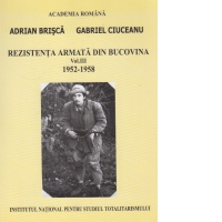 Rezistenta armata din Bucovina. Volumul III 1952 - 1958