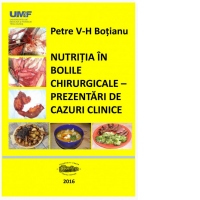 Nutritia in bolile chirurgicale. Prezentari de cazuri clinice