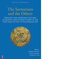 The Sarmatians and the others. Nomadic and Sedentary Cultures in Central and Eastern Europe in the First Half of the 1st Millennium AD