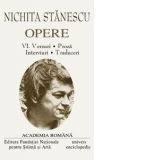 Opere Nichita Stanescu (vol.VI) - Versuri. Proza. Interviuri. Traduceri