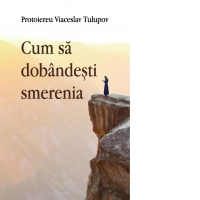 Cum sa dobandesti smerenia