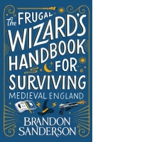 The Frugal Wizard’s Handbook for Surviving Medieval England