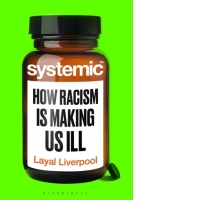 Systemic : How Racism Is Making Us Ill