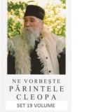 Pachet Ne vorbeste Parintele Cleopa (19 volume)