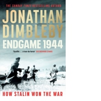 Endgame 1944 : How Stalin Won The War