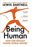 Being Human : How our biology shaped world history