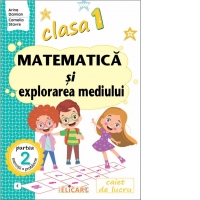 Matematica si explorarea mediului. Clasa I. Partea a 2-a (E). Caiet de lucru