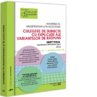 Admiterea in magistratura si in avocatura. Culegere de subiecte cu explicatii ale variantelor de raspunsuri. 2024 Drept penal. Editia a VI-a
