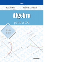 Algebra pentru toti. Clasa a X-a