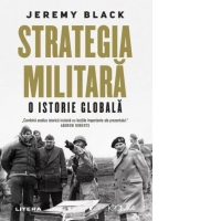 Strategia militara. O istorie globala