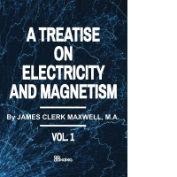 A Treatise on Electricity and Magnetism, vol. I