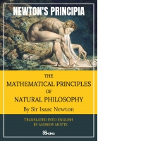 Newton's Principia - The Mathematical Principles of Natural Philosophy