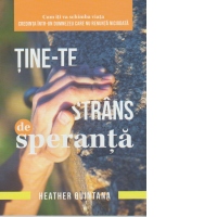 Tine-te strans de speranta!