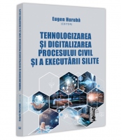 Tehnologizarea si digitalizarea procesului civil si a executarii silite