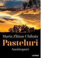 Pasteluri. Volumul1: Anotimpuri