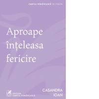 Aproape inteleasa fericire