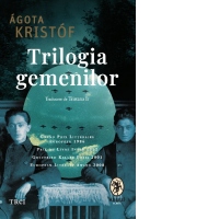 Trilogia gemenilor. Marele caiet. Dovada. A treia minciuna