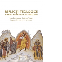 Reflectii teologice asupra eshatologiei crestine