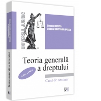Teoria generala a dreptului. Caiet de seminar. Editia a VIII-a