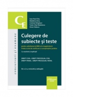 Culegere de subiecte si teste pentru admiterea la INM si in magistratura. Proba scrisa de verificare a cunostintelor juridice cu rezolvari si explicatii (editia a doua)