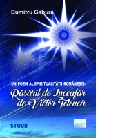 Un poem al spiritualitatii romanesti: Rasarit de Luceafar de Victor Teleuca
