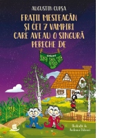 Fratii Mesteacan si cei 7 vampiri care aveau o singura pereche de chiloti