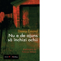 Nu e de ajuns sa inchizi ochii