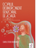 Copilul desincronizat senzorial se joaca. Activitati pentru copiii cu diferente de procesare senzoriala