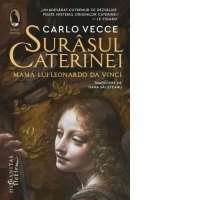 Surasul Caterinei. Mama lui Leonardo da Vinci