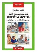 Limba si comunicare: perspective didactice. Aplicatii pentru invatamantul primar