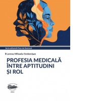 Profesia medicala intre aptitudini si rol