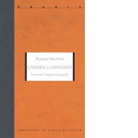 Camera luminoasa. Insemnari despre fotografie