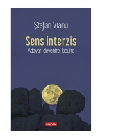 Sens interzis. Adevar, devenire, locuire