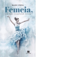 Femeia, cea mai complexa fiinta