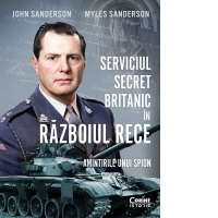 Serviciul secret britanic in Razboiul Rece. Amintirile unui spion
