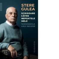 Scrisoare catre nepoatele mele. Insemnarile unui regizor