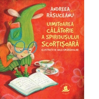 Uimitoarea calatorie a spiridusului Scortisoara