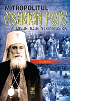 Mitropolitul Visarion Puiu, sef al Misiunii B.O.R. in Transnistria. Documente