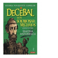 Istoria povestita copiilor. Volumul I: Decebal si un solomonar misterios