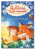 Rubinia Inima-minunata. Curajoasa spiridusa a padurii. Pericol in Padurea Spiridusilor