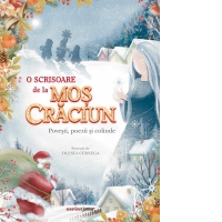 O scrisoare de la Mos Craciun. Povesti, poezii si colinde