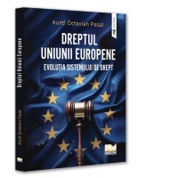 Dreptul Uniunii Europene. Evolutia sistemului de Drept
