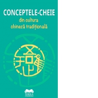 Conceptele-cheie din cultura chineza traditionala