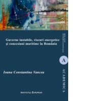 Guverne instabile, riscuri energetice si concesiuni maritime in Romania