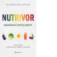 Nutrivor. Mananca inteligent - Noua stiinta a alimentatiei bogate in nutrienti