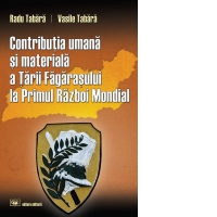 Contributia umana si materiala a Tarii Fagarasului la Primul Razboi Mondial
